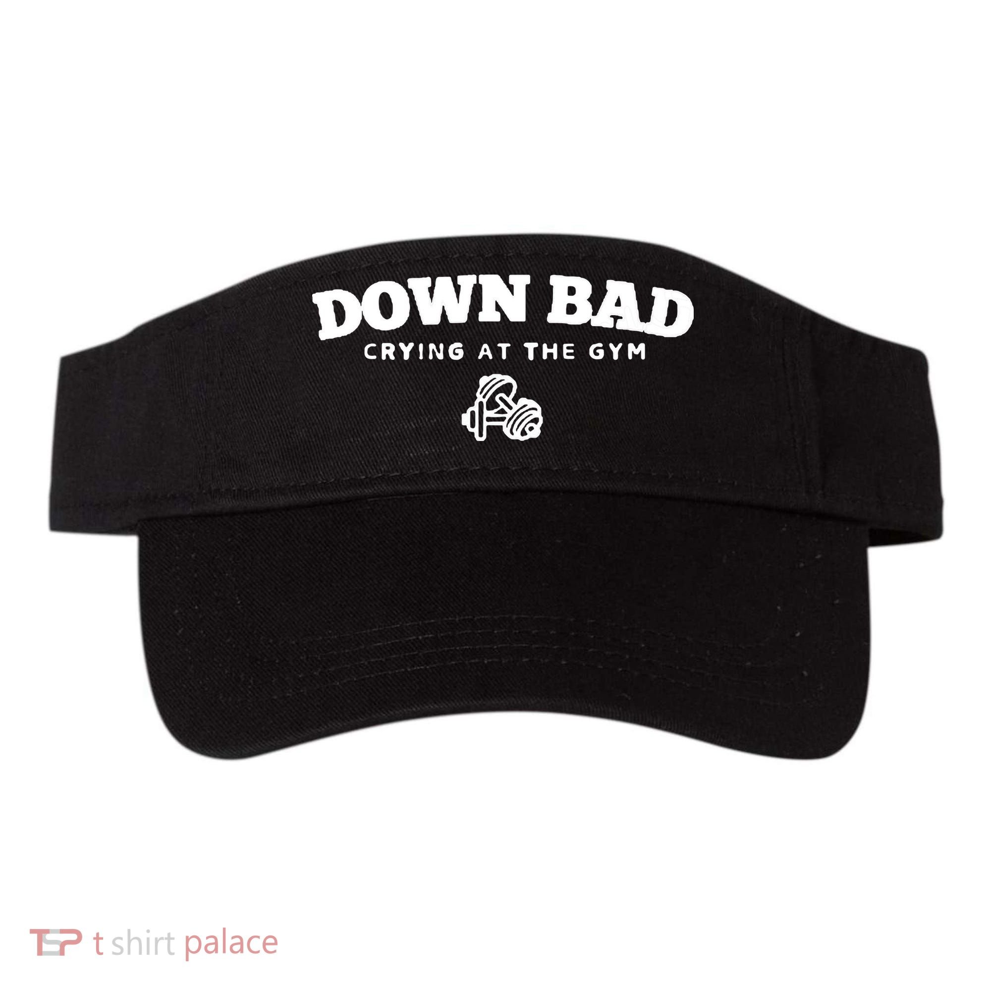 Down Bad Crying At The Gym Visor