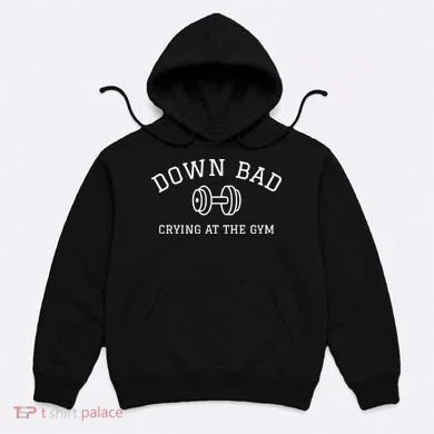 Down Bad Crying At The Gym Ttpd Hoodie