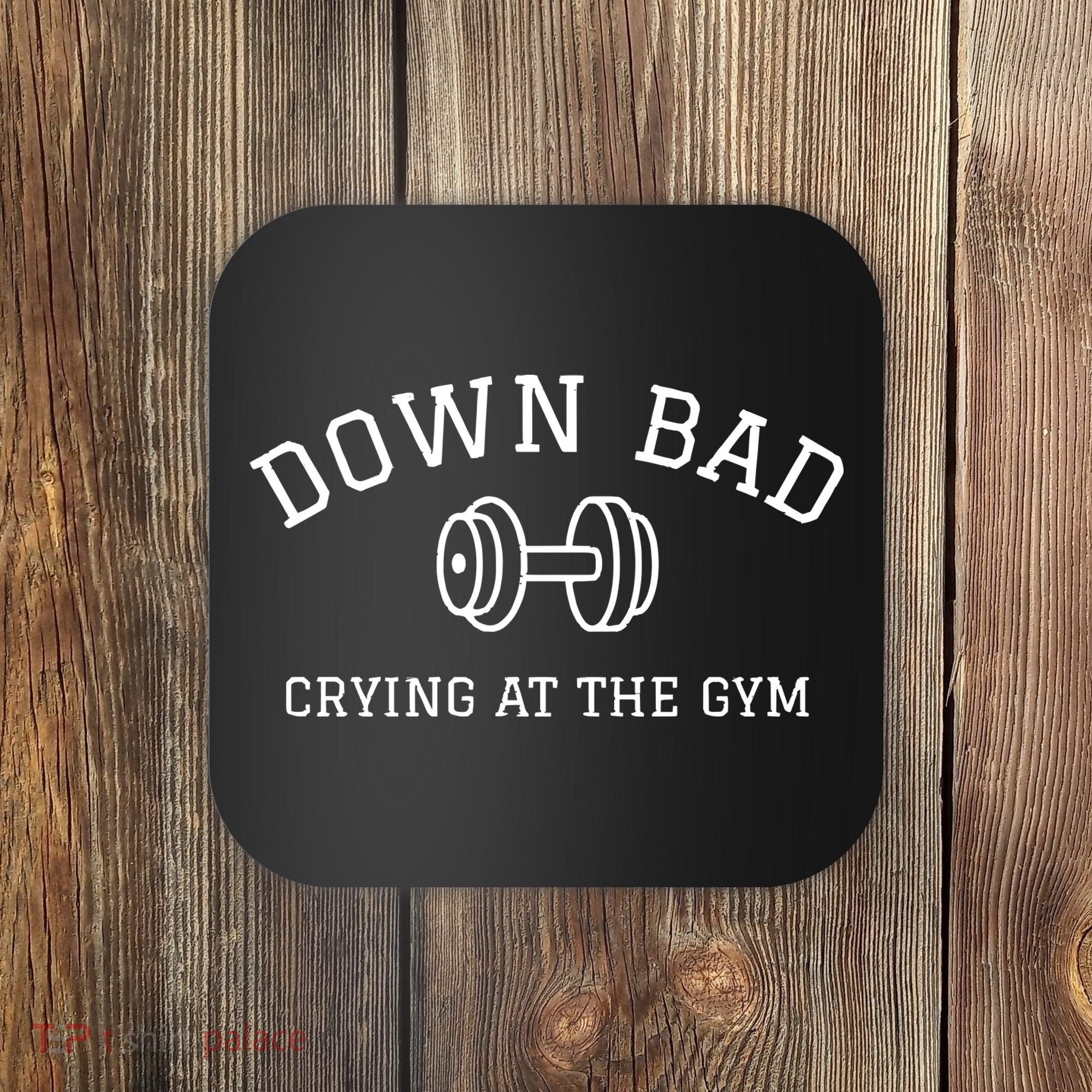 Down Bad Crying At The Gym Ttpd Coaster