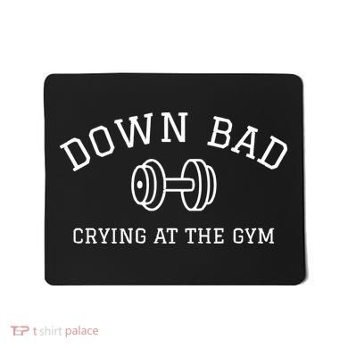 Down Bad Crying At The Gym Ttpd Mousepad