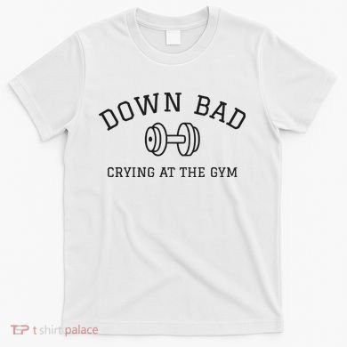 Down Bad Crying At The Gym Ttpd T-Shirt