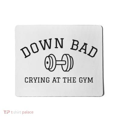 Down Bad Crying At The Gym Ttpd Mousepad
