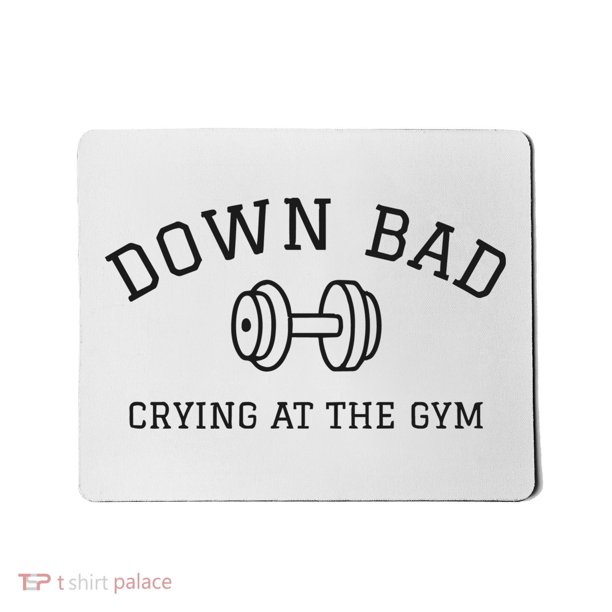Down Bad Crying At The Gym Ttpd Mousepad