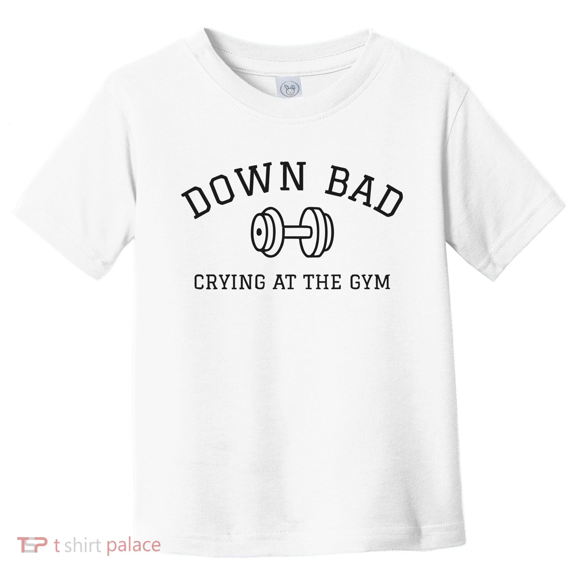 Down Bad Crying At The Gym Ttpd Toddler T-Shirt