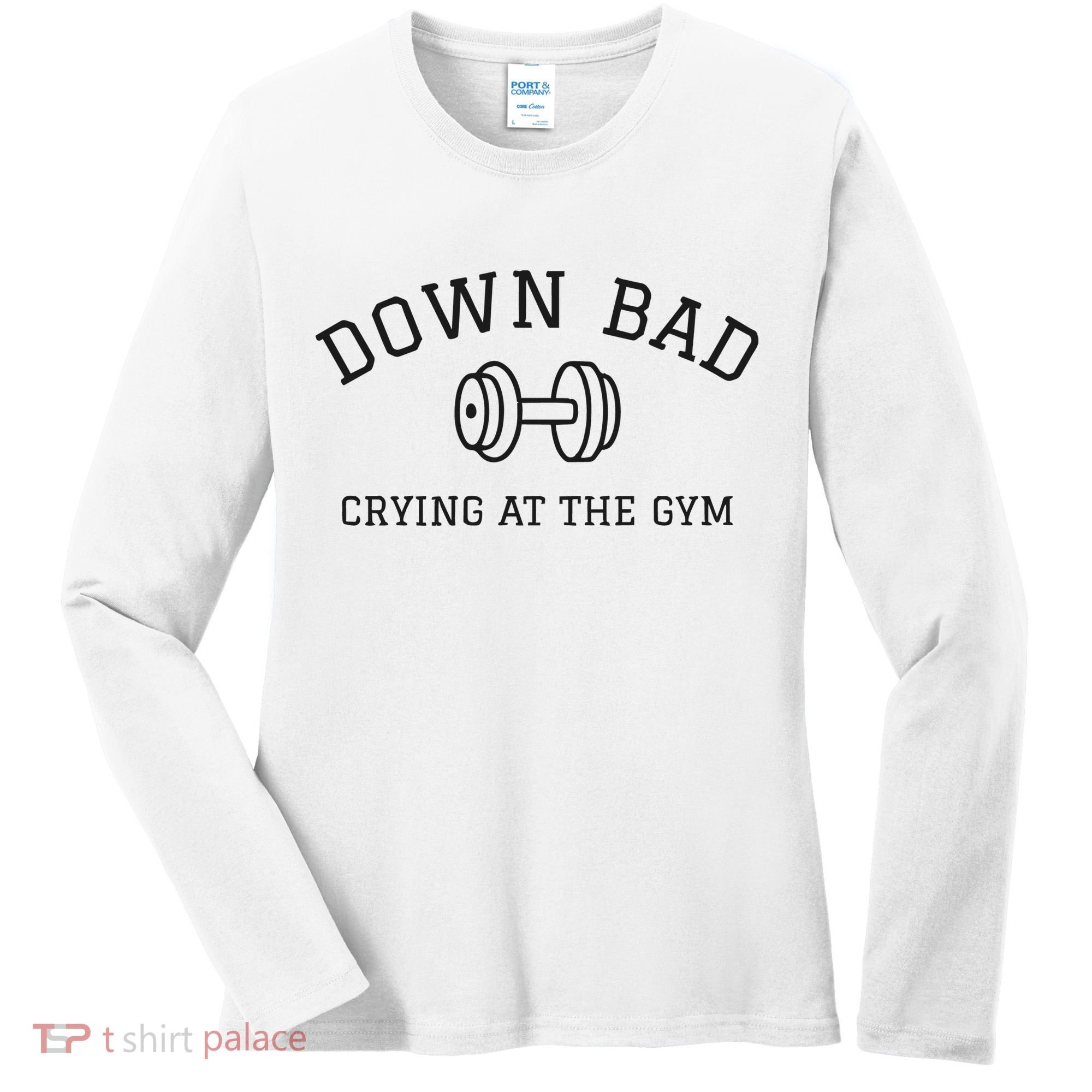 Down Bad Crying At The Gym Ttpd Women's Long Sleeve Shirt