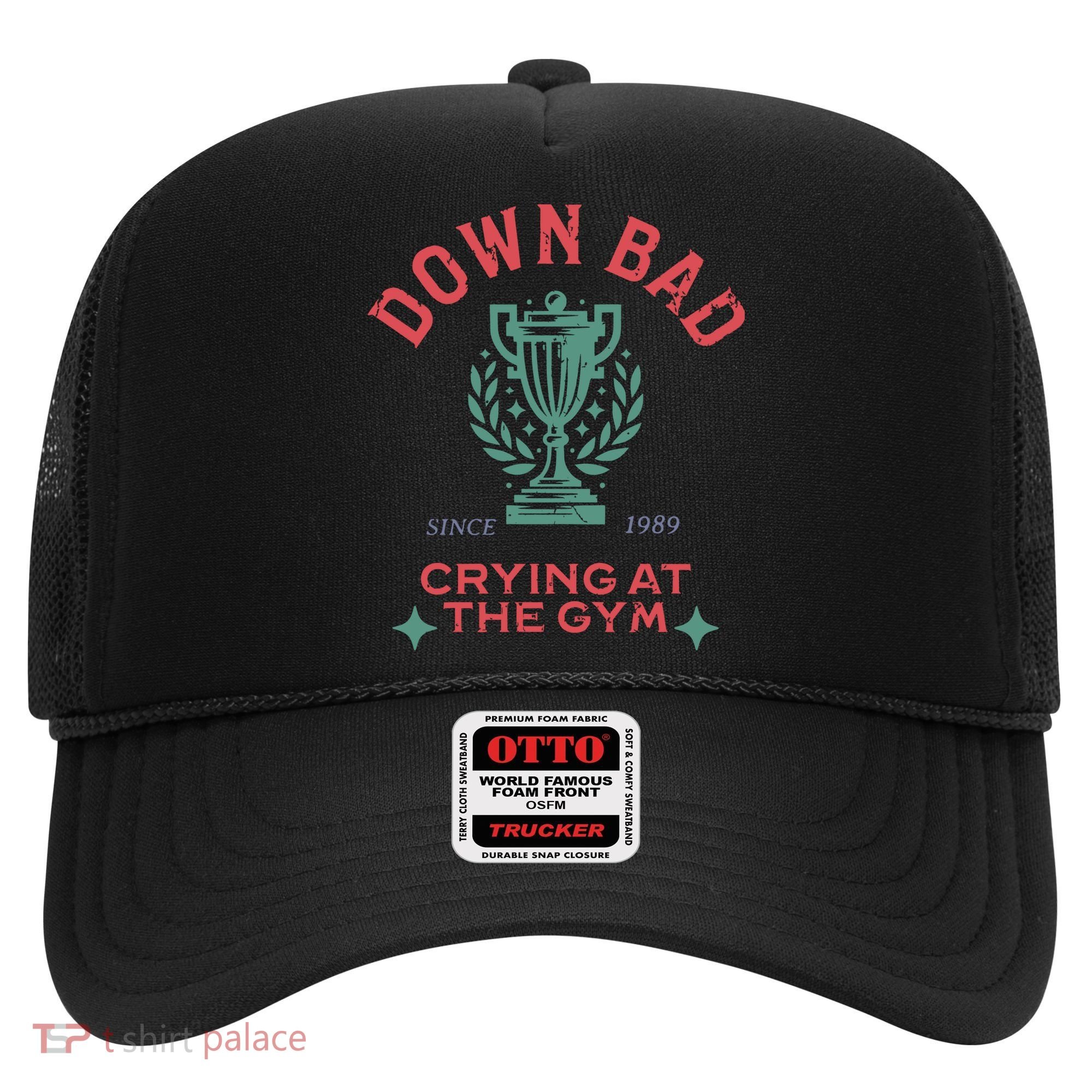 Down Bad Crying At The Gym Since 1989 Ttpd Hat