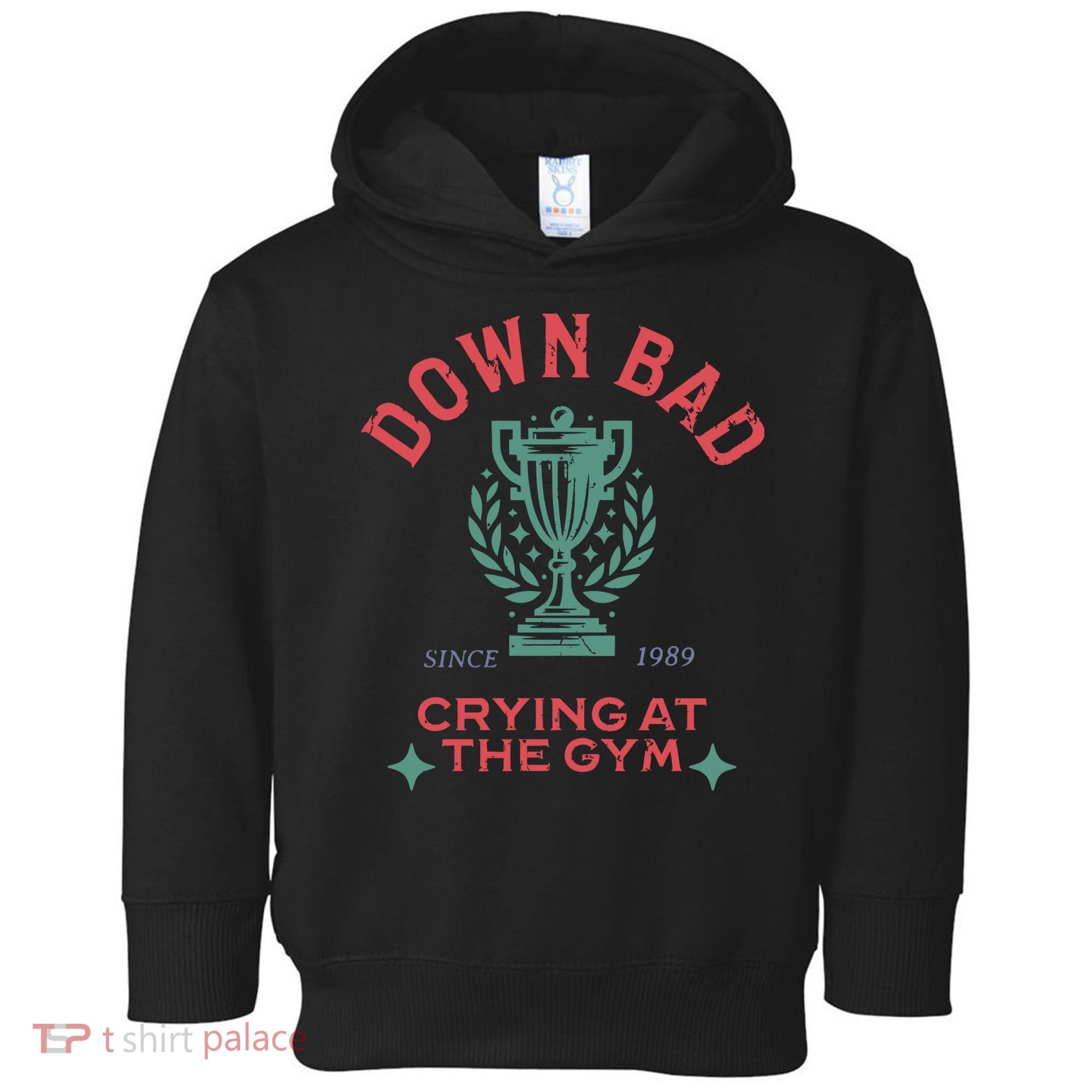 Down Bad Crying At The Gym Since 1989 Ttpd Toddler Hoodie