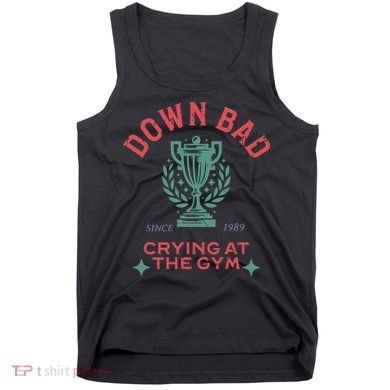 Down Bad Crying At The Gym Since 1989 Ttpd Tank Top