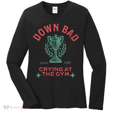 Down Bad Crying At The Gym Since 1989 Ttpd Women's Long Sleeve Shirt