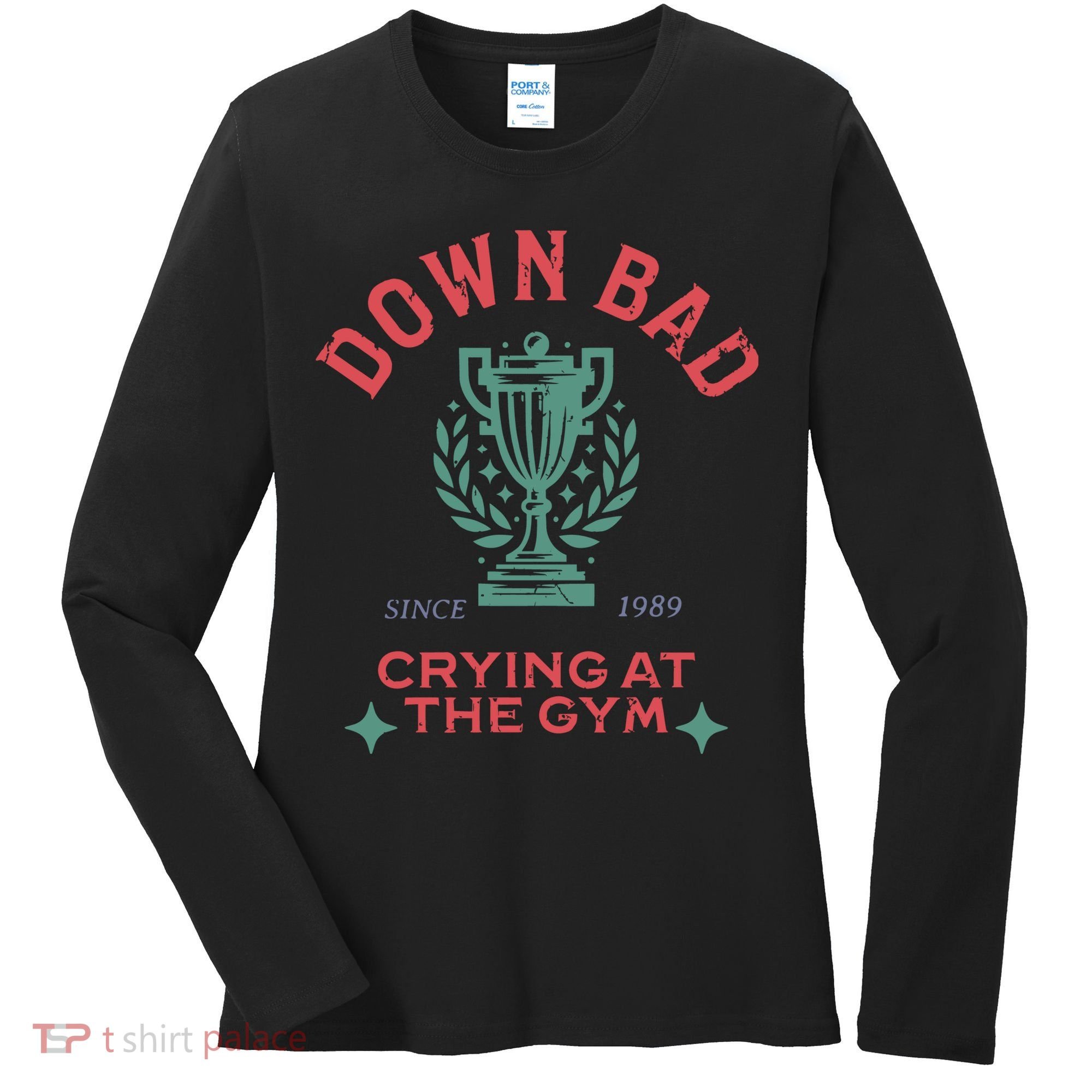 Down Bad Crying At The Gym Since 1989 Ttpd Women's Long Sleeve Shirt