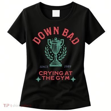 Down Bad Crying At The Gym Since 1989 Ttpd Women's T-Shirt
