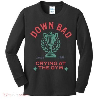 Down Bad Crying At The Gym Since 1989 Ttpd Kids Long Sleeve Shirt