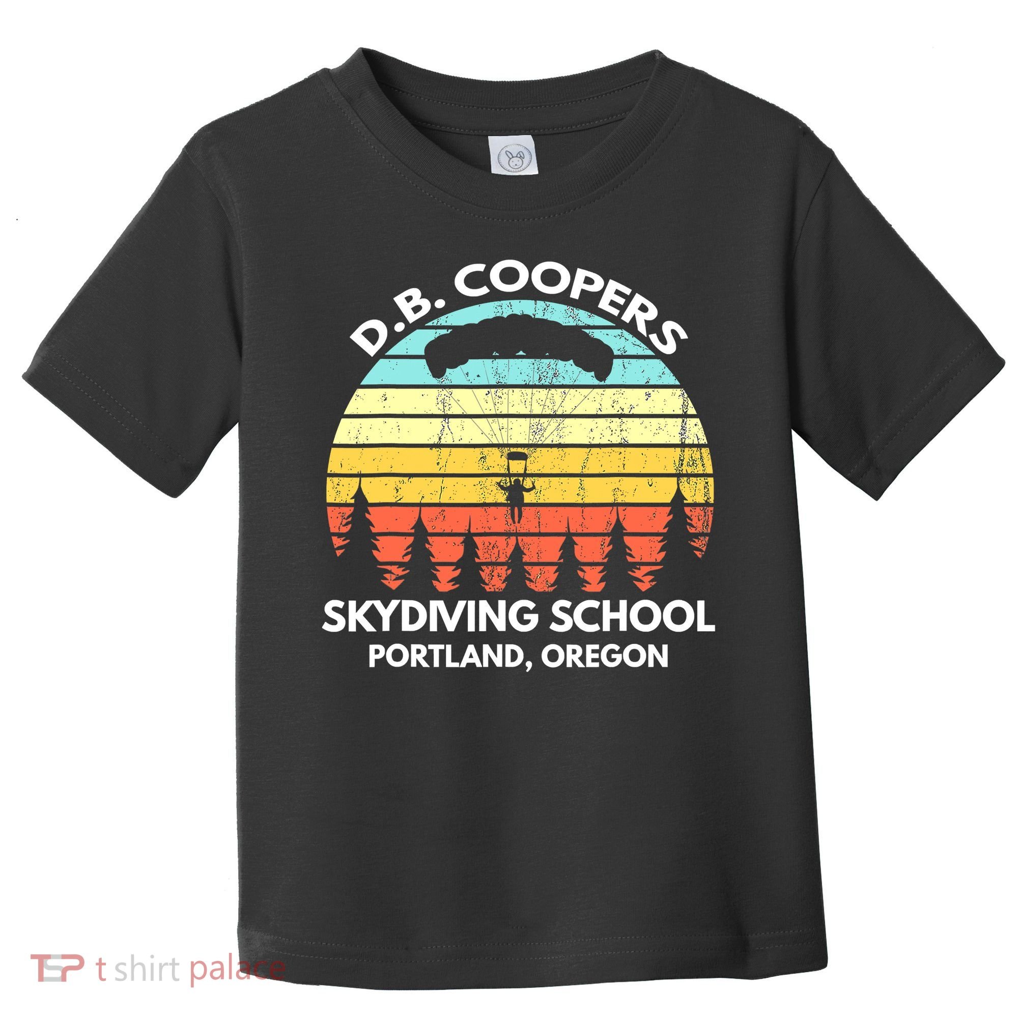 D B Coopers Skydiving School Portland Oregon Funny Toddler T-Shirt