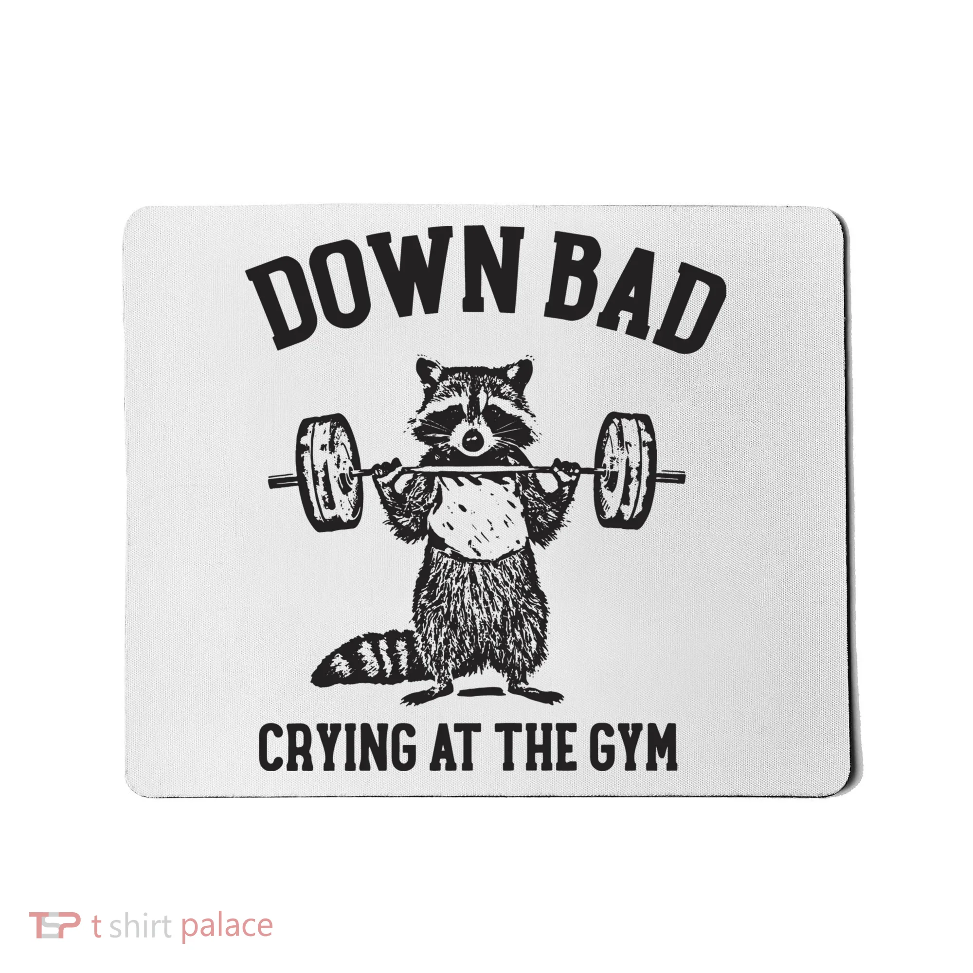 Down Bad Crying At The Gym Racoon Meme Ttpd Mousepad