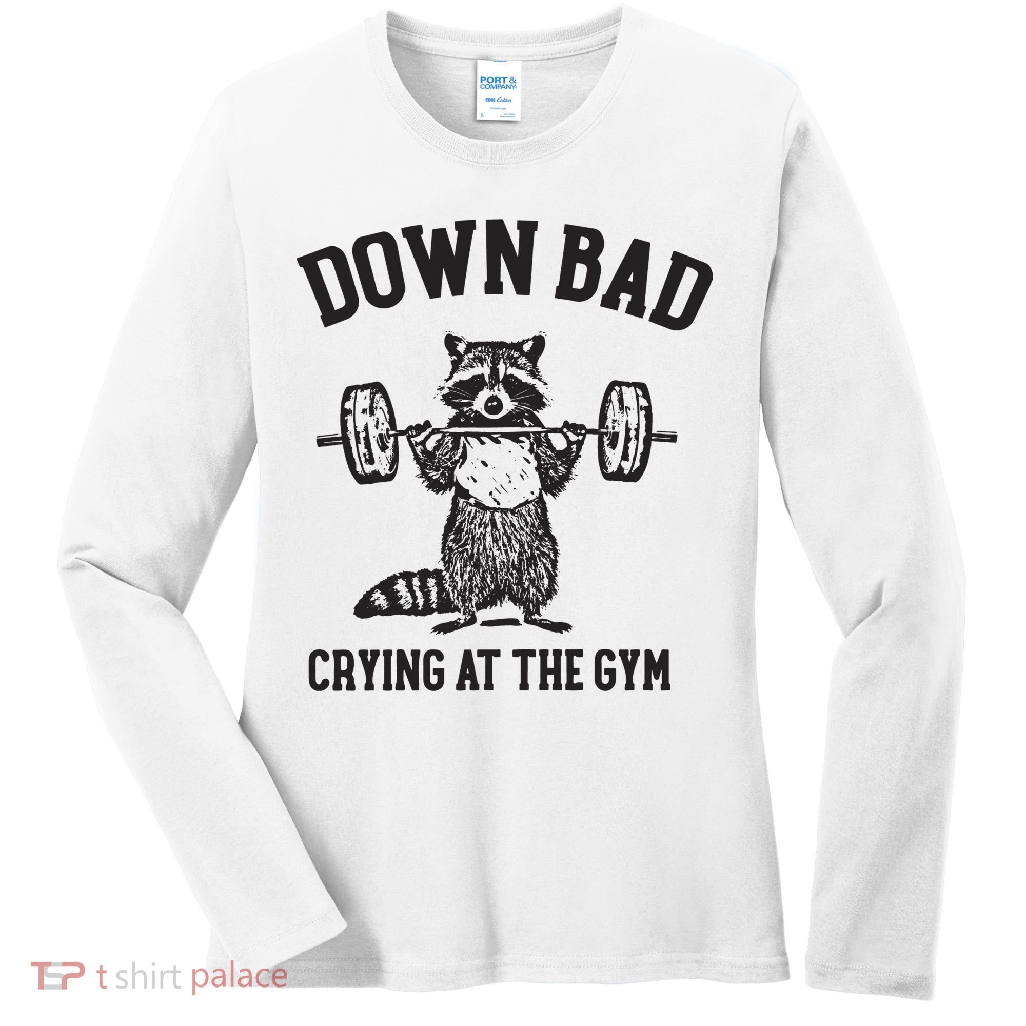 Down Bad Crying At The Gym Racoon Meme Ttpd Women's Long Sleeve Shirt
