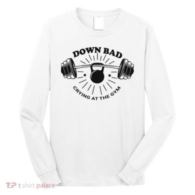 Down Bad Crying At The Gym Funny Workout Ttpd Long Sleeve Shirt