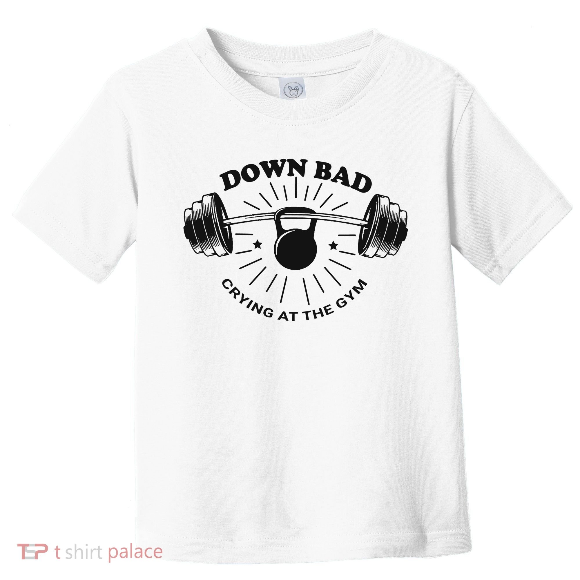 Down Bad Crying At The Gym Funny Workout Ttpd Toddler T-Shirt