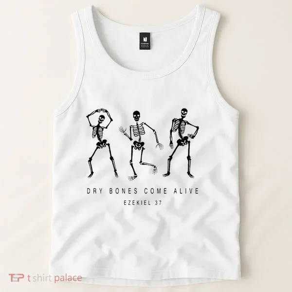 Dry Bones Come Alive Ezekiel 37 Funny Skeleton Tank Top