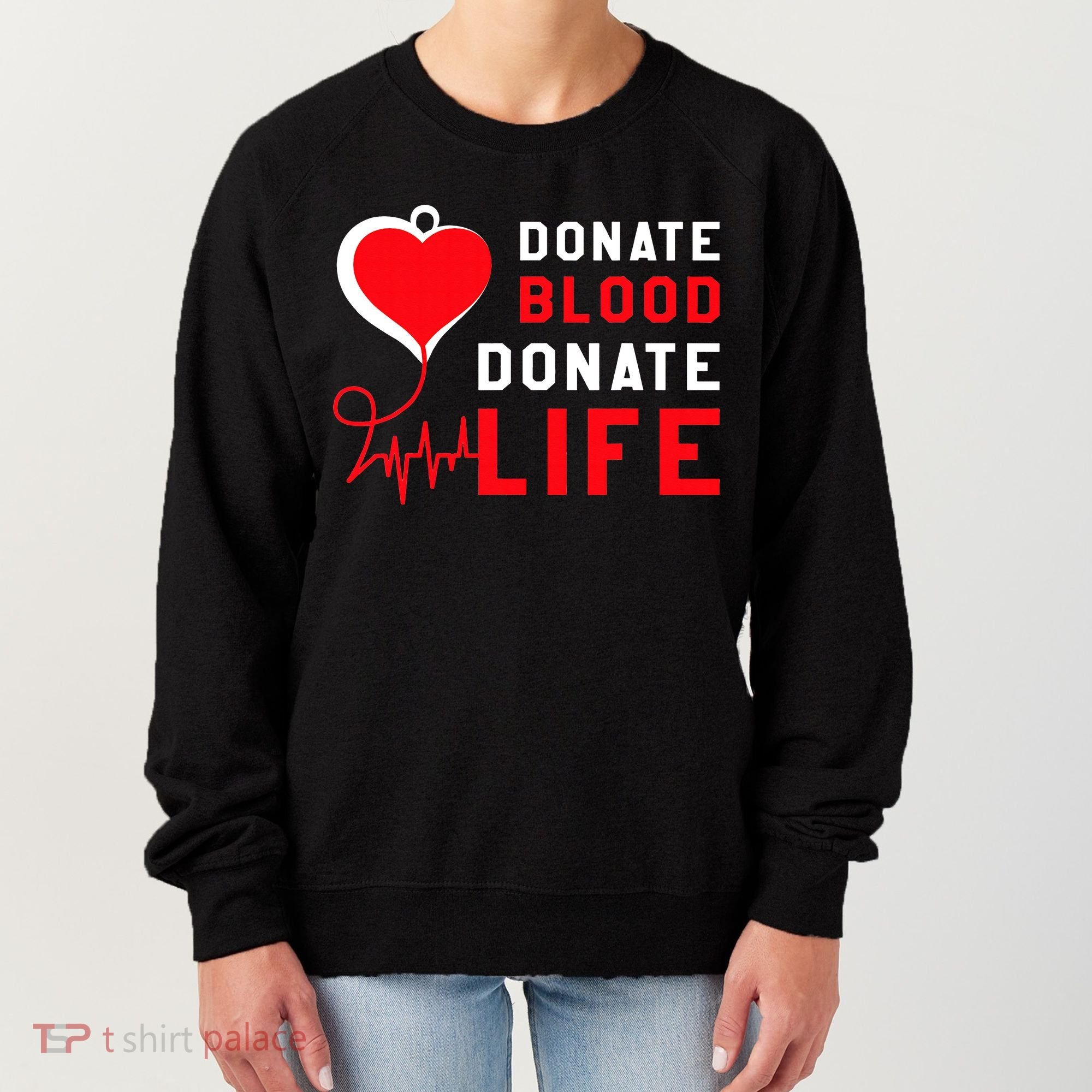 Donate Blood Donate Life World Blood Awareness Women's Sweatshirt