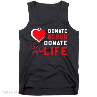 Donate Blood Donate Life World Blood Awareness Tank Top
