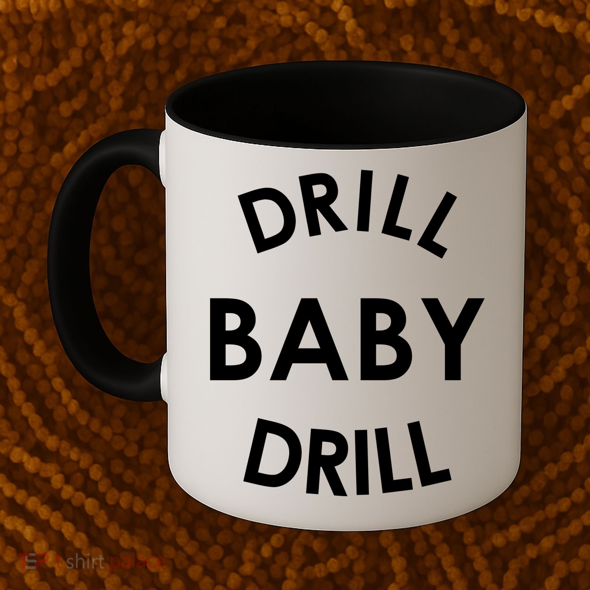 Drill Baby Drill Gas Oil Rig Oilfield Coffee Mug