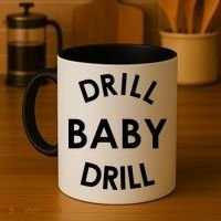 Drill Baby Drill Gas Oil Rig Oilfield Coffee Mug thumb 4