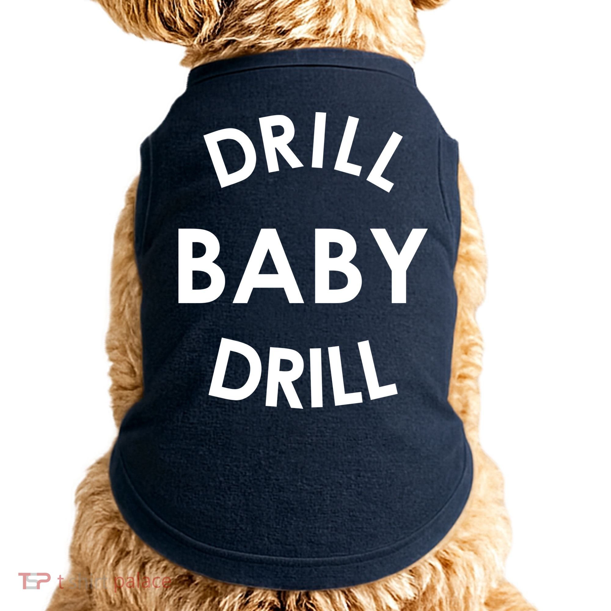 Drill Baby Drill Gas Oil Rig Oilfield Doggie Tank
