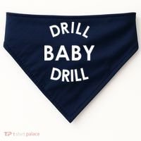 Drill Baby Drill Gas Oil Rig Oilfield USA-Made Doggie Bandana thumb 0