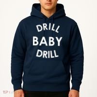 Drill Baby Drill Gas Oil Rig Oilfield Hoodie thumb 2