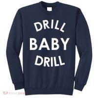 Drill Baby Drill Gas Oil Rig Oilfield Sweatshirt thumb 0