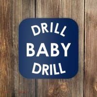 Drill Baby Drill Gas Oil Rig Oilfield Coaster thumb 0