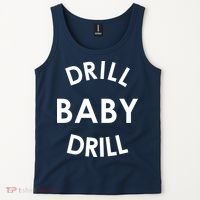 Drill Baby Drill Gas Oil Rig Oilfield Tank Top thumb 2