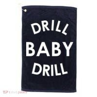 Drill Baby Drill Gas Oil Rig Oilfield Golf Towel thumb 0