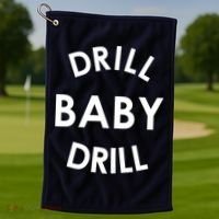 Drill Baby Drill Gas Oil Rig Oilfield Golf Towel thumb 1