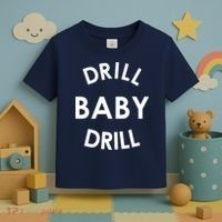 Drill Baby Drill Gas Oil Rig Oilfield Toddler T-Shirt thumb 3