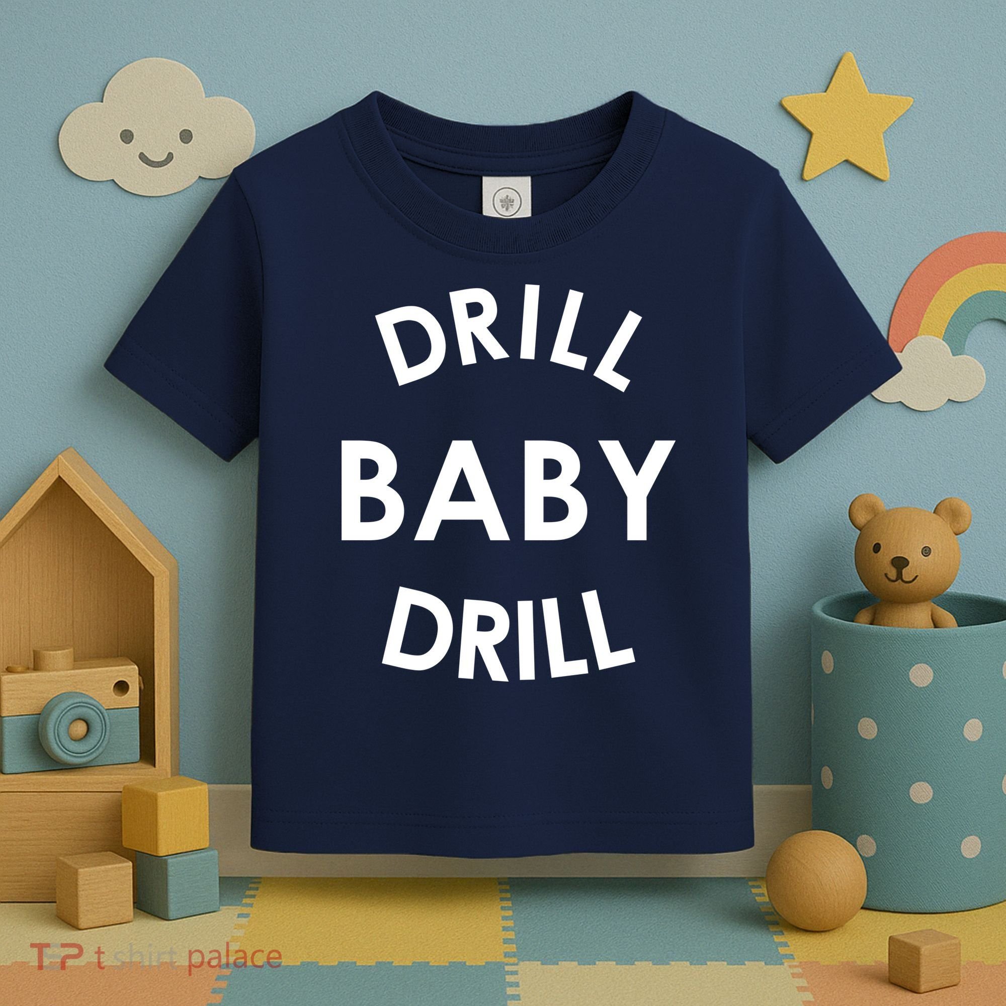 Drill Baby Drill Gas Oil Rig Oilfield Toddler T-Shirt