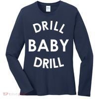 Drill Baby Drill Gas Oil Rig Oilfield Women's Long Sleeve Shirt thumb 0