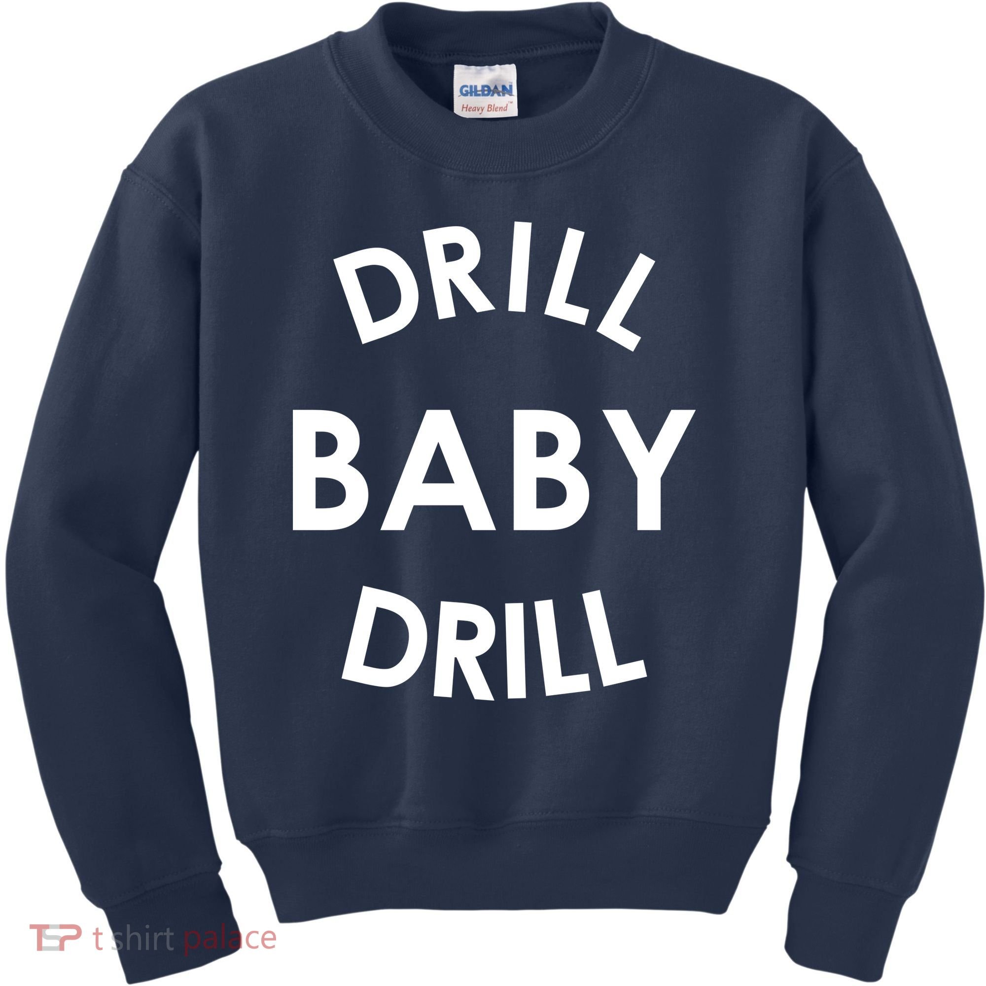 Drill Baby Drill Gas Oil Rig Oilfield Kids Sweatshirt