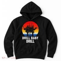 Drill Baby Drill Drilling Oilfield Trash Oil And Gas Hoodie thumb 0