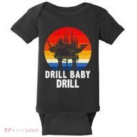 Drill Baby Drill Drilling Oilfield Trash Oil And Gas Baby Bodysuit thumb 0