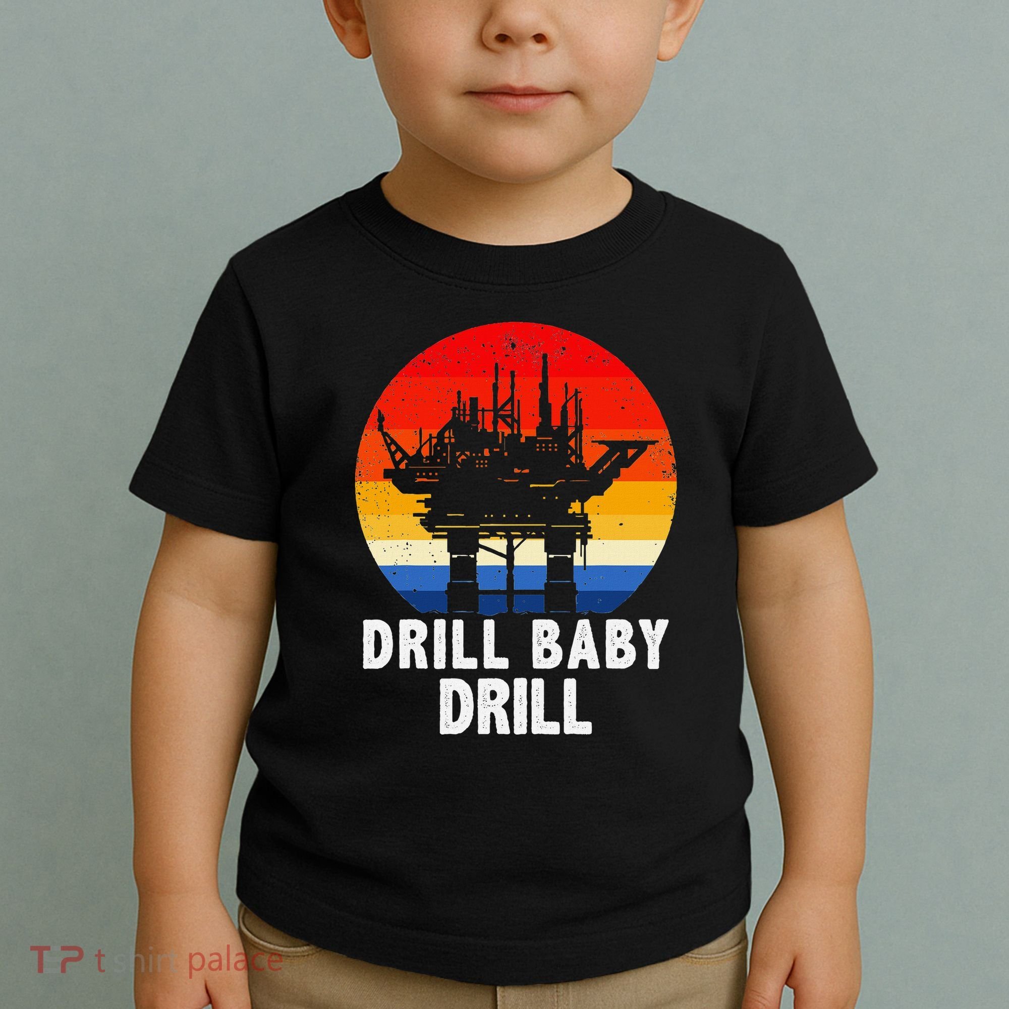 Drill Baby Drill Drilling Oilfield Trash Oil And Gas Toddler T-Shirt