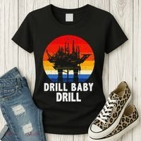 Drill Baby Drill Drilling Oilfield Trash Oil And Gas Women's T-Shirt thumb 3