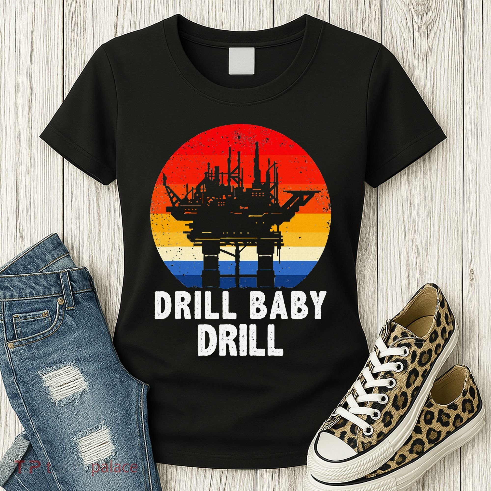 Drill Baby Drill Drilling Oilfield Trash Oil And Gas Women's T-Shirt