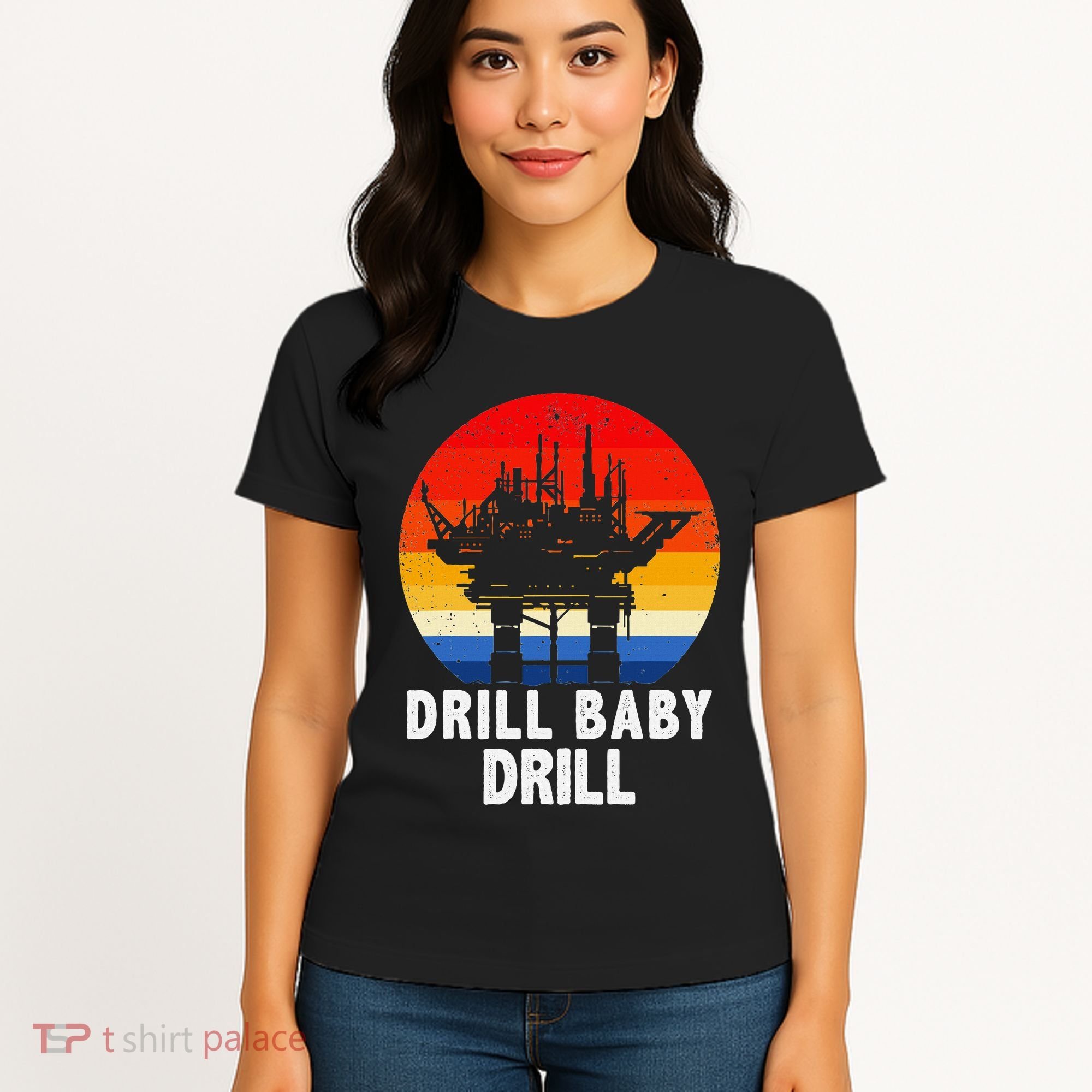 Drill Baby Drill Drilling Oilfield Trash Oil And Gas Women's T-Shirt