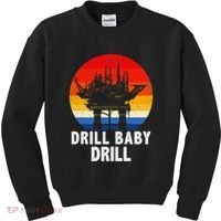 Drill Baby Drill Drilling Oilfield Trash Oil And Gas Kids Sweatshirt thumb 0