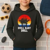 Drill Baby Drill Drilling Oilfield Trash Oil And Gas Kids Hoodie thumb 2
