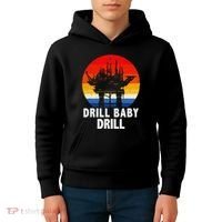 Drill Baby Drill Drilling Oilfield Trash Oil And Gas Kids Hoodie thumb 4
