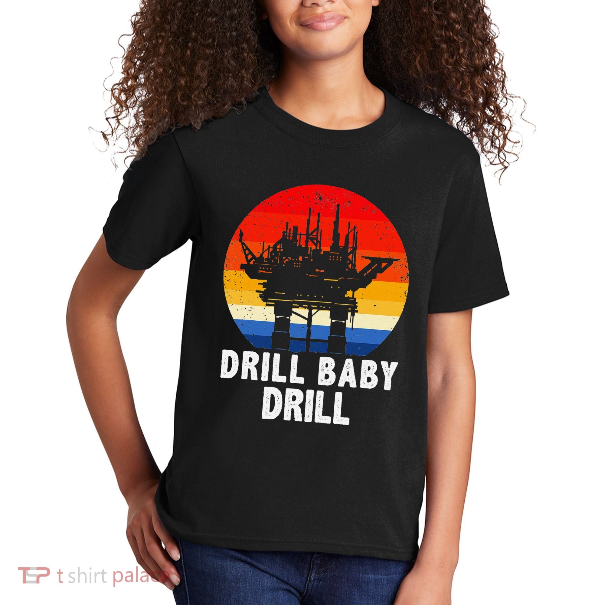 Drill Baby Drill Drilling Oilfield Trash Oil And Gas Kids T-Shirt