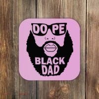 Dope Black Dad Gift Fathers Day Coaster thumb 0