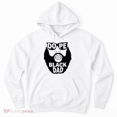 Dope Black Dad Gift Fathers Day Hoodie